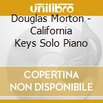 Douglas Morton - California Keys Solo Piano cd