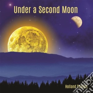 Holland Phillips - Under A Second Moon cd musicale di Holland Phillips