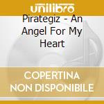 Pirategiz - An Angel For My Heart cd
