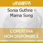 Sonia Guthrie - Mama Song cd