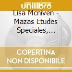 Lisa Mcniven - Mazas Etudes Speciales, Opus 36: Book 1 For Violin cd