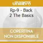 Rp-9 - Back 2 The Basics cd