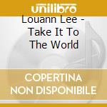 Louann Lee - Take It To The World cd