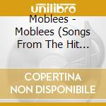 Moblees - Moblees (Songs From The Hit Tv Show) cd musicale di Moblees