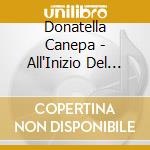 Donatella Canepa - All'Inizio Del Mondo cd musicale di Donatella Canepa