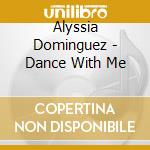 Alyssia Dominguez - Dance With Me cd