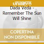 Dada Veda - Remember The Sun Will Shine cd