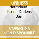 Harmdaud - Blinda Dodens Barn cd