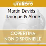 Martin Davids - Baroque & Alone cd