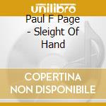 Paul F Page - Sleight Of Hand cd