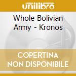 Whole Bolivian Army - Kronos cd
