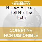 Melody Valenz - Tell Me The Truth cd