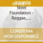 Steel Foundation - Reggae, Reggae, Reggae cd