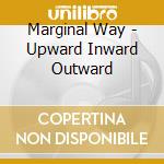 Marginal Way - Upward Inward Outward cd