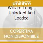 William Long - Unlocked And Loaded cd