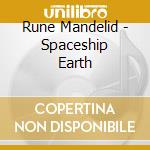 Rune Mandelid - Spaceship Earth cd