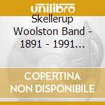 Skellerup Woolston Band - 1891 - 1991 Music From Past To Present