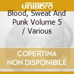Blood, Sweat And Punk Volume 5 / Various cd