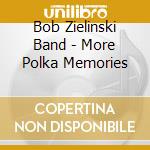 Bob Zielinski Band - More Polka Memories cd