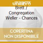 Brett / Congregation Weller - Chances cd