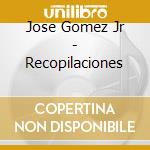 Jose Gomez Jr - Recopilaciones cd