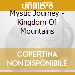 Mystic Journey - Kingdom Of Mountains cd