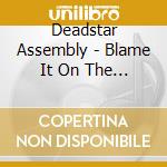 Deadstar Assembly - Blame It On The Devil cd