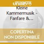 Kleine Kammermusik - Fanfare & Filigree: Chamber Music From Paris cd musicale di Kleine Kammermusik