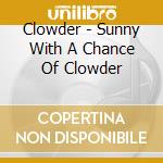 Clowder - Sunny With A Chance Of Clowder