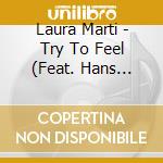 Laura Marti - Try To Feel (Feat. Hans Peter Salentin) cd