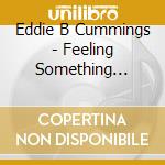Eddie B Cummings - Feeling Something Different cd