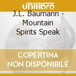 J.L. Baumann - Mountain Spirits Speak cd