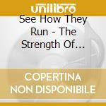 See How They Run - The Strength Of Strings cd
