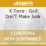 X-Terra - God Don'T Make Junk cd