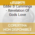 Eddie B Cummings - Revelation Of Gods Love cd