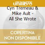 Cyn Tremeau & Mike Ault - All She Wrote cd