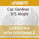 Caz Gardiner - It'S Alright cd