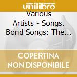 Various Artists - Songs. Bond Songs: The Music Of 007 cd