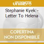 Stephanie Kyek - Letter To Helena cd