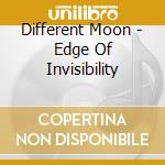 Different Moon - Edge Of Invisibility cd