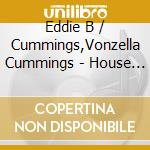 Eddie B / Cummings,Vonzella Cummings - House Of Love cd