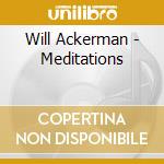Will Ackerman - Meditations cd musicale di Will Ackerman