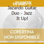 Jazando Guitar Duo - Jazz It Up! cd