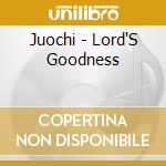 Juochi - Lord'S Goodness cd