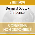 Bernard Scott - Influence cd