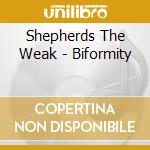 Shepherds The Weak - Biformity cd musicale di Shepherds The Weak