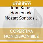 John Kane - Homemade Mozart Sonatas (Complete) cd
