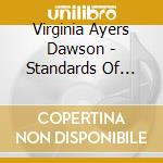 Virginia Ayers Dawson - Standards Of Love cd musicale di Virginia Ayers Dawson