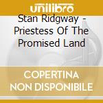 Stan Ridgway - Priestess Of The Promised Land cd