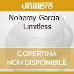 Nohemy Garcia - Limitless cd